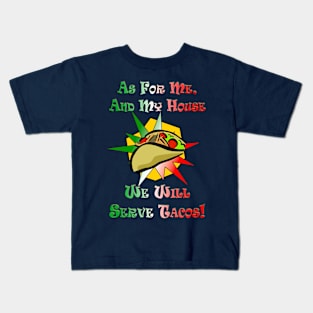 We Serve Tacos! Kids T-Shirt